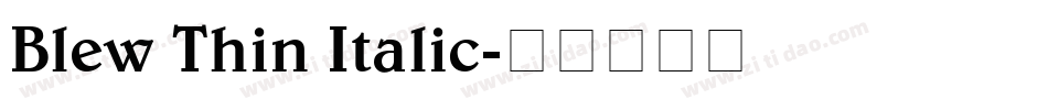 Blew Thin Italic字体转换